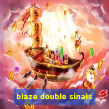 blaze double sinais